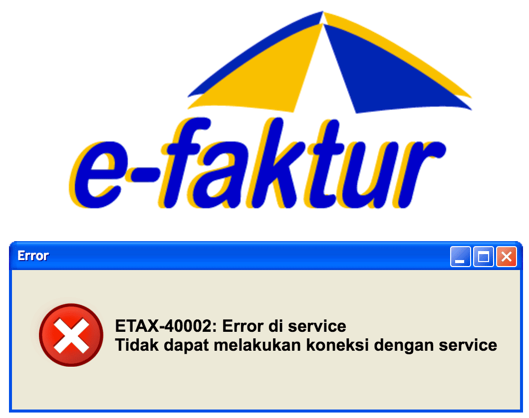 efaktur error ETAX 40002 adalah error di service tidak dapat melakukan koneksi dengan service. Ini penyebab dan solusinya dari error ETAX 40002.