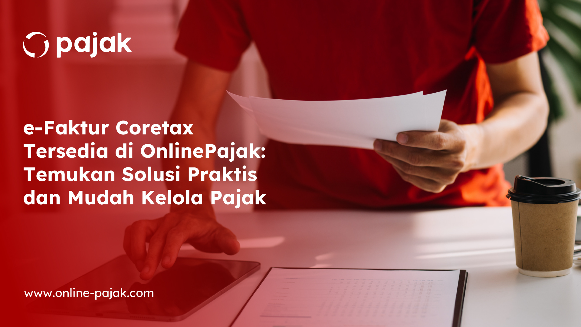 e-Faktur Coretax Tersedia di OnlinePajak: Temukan Solusi Mudah Kelola Pajak Bisnis Anda